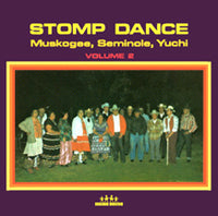 Stomp Dance - Volume 2 - Muskogee, Seminole, Yuchi